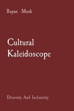 Cultural Kaleidoscope : Diversity And Inclusivity
