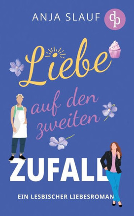 Liebe auf den zweiten Zufall : Ein lesbischer Liebesroman