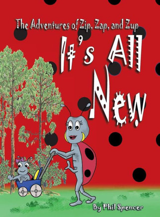 It's All New : The Adventures of Zip, Zap, and Zup