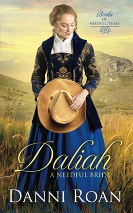 Daliah: A Needful Bride (Brides Of Needful Texas) Daliah: A Needful Bride (Brides Of Needful Texas)