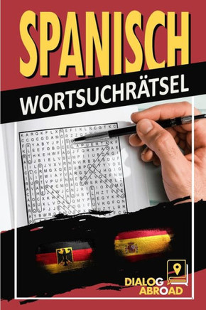 Spanisch Wortsuchrätsel : Zweisprachige Deutsch-Spanisch-Wortsuchrätsel