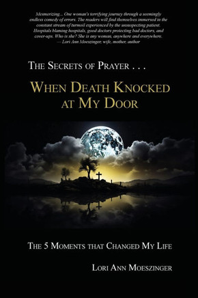 When Death Knocked at My Door : The 5 Moments That Changed My Life