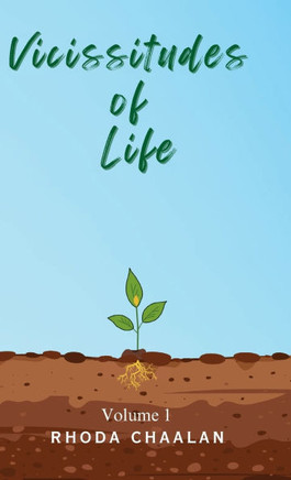 Vicissitudes of Life V1 : Volume 1