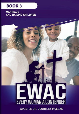 Ewac Every Woman a Contender : BOOK 3: Marriage and Raising Children