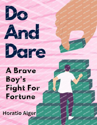 Do And Dare : A Brave Boy's Fight For Fortune