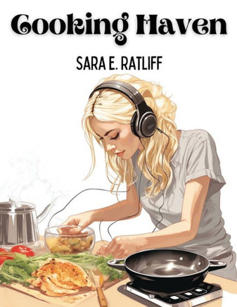 Cooking Haven : Breakfast, Lunch, and Dinner