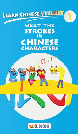Learn Chinese Visually 1 : Meet the Strokes in Chinese Characters