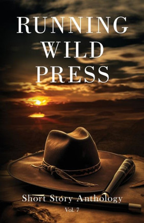 Running Wild Press Short Story Anthology, Volume 7