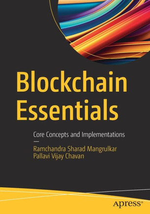 Blockchain Essentials : Core Concepts and Implementations