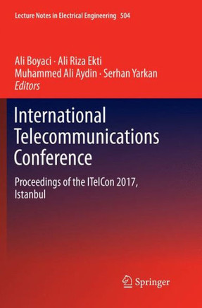 International Telecommunications Conference: Proceedings of the Itelcon 2017, Istanbul