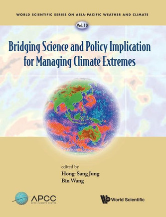 Bridging Science and Policy Implication for Managing Climate Extremes Bridging Science and Policy Implication for Managing Climate Extremes