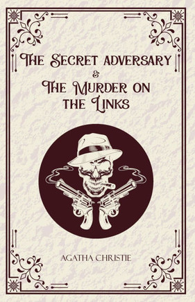 The Secret Adversary & The Murder on the Links