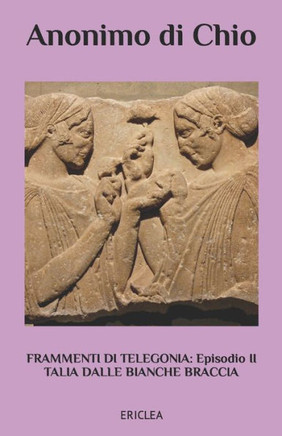 Frammenti di Telegonia: Episodio II: Talia dalle bianche braccia