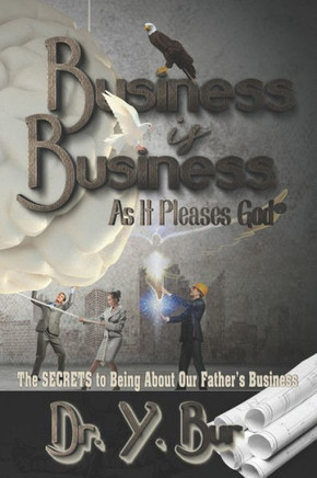 Business is Business : As It Pleases God(R)