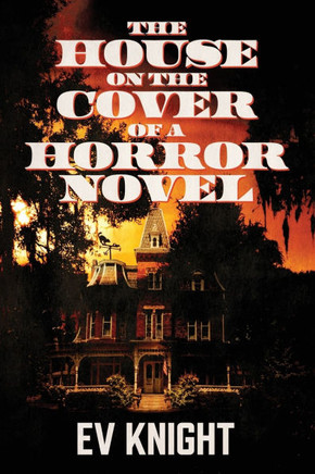 The House on the Cover of a Horror Novel