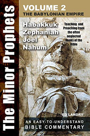 The Minor Prophets - Volume Two: Teaching and Preaching from the Often Neglected Books of the Bible