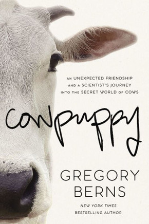 Cowpuppy : An Unexpected Friendship and a Scientist's Journey Into the Secret World of Cows