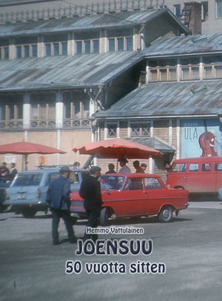 Joensuu 50 Vuotta Sitten : Valokuvakirja