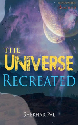 The Universe Recreated