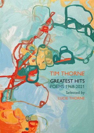 Tim Thorne - Greatest Hits : Poems 1968-2021