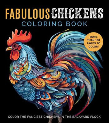Fabulous Chickens Coloring Book : Color the Fanciest Chickens in the Backyard Flock