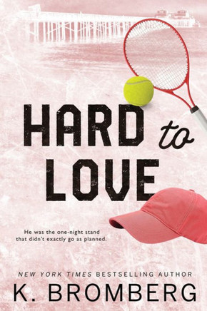 Hard to Love : Special Edition (The Play Hard Series (The Kincade Sisters))