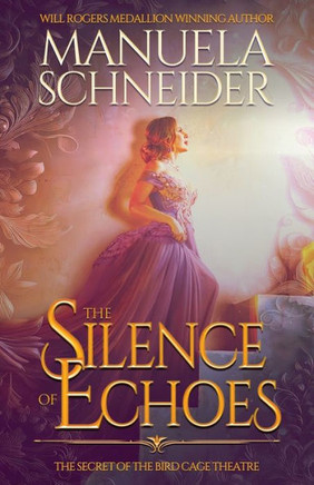 The Silence of Echoes : The Secret of the Bird Cage Theatre