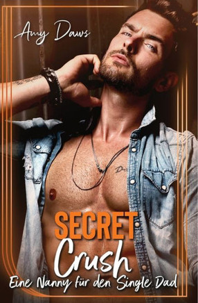 Secret Crush - Eine Nanny für den Single Dad