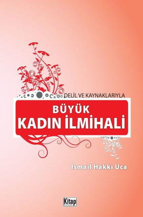 Delil ve Kaynaklariyla Büyük Kadin Ilmihali