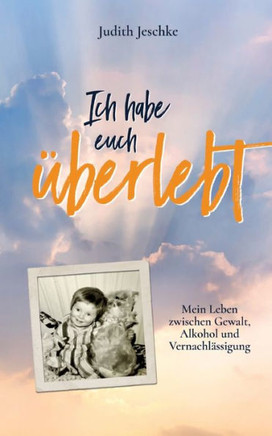 Ich habe euch überlebt