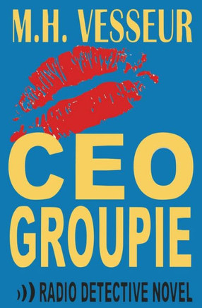 CEO Groupie : A Radio Detective