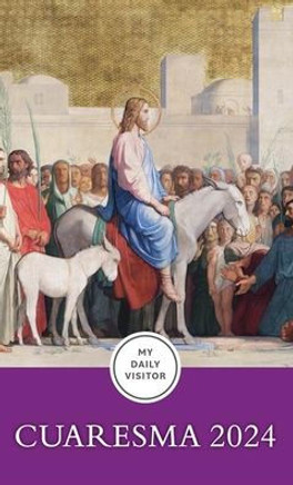 My Daily Visitor: Cuaresma 2024 My Daily Visitor: Cuaresma 2024