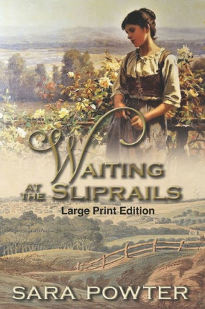 Waiting at the Sliprails : Large Print Edition