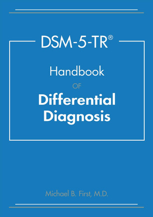 DSM-5-TR® Handbook of Differential Diagnosis DSM-5-TR® Handbook of Differential Diagnosis