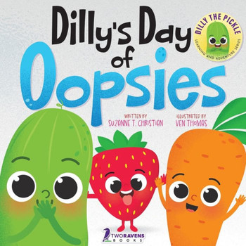 Dilly's Day Of Oopsies : A Confidence Boosting Toddler Book About Making Mistakes