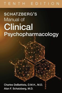 Schatzberg's Manual of Clinical Psychopharmacology, Tenth Edition