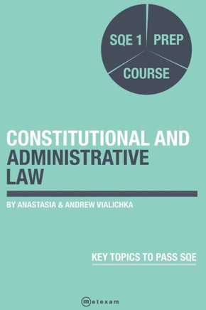 Constitutional and Administrative Law. : SQE 1 Prep Course
