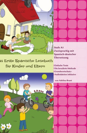 Das Erste Spanische Lesebuch für Kinder und Eltern : Stufe A1 Zweisprachig mit Spanisch-deutscher Übersetzung
