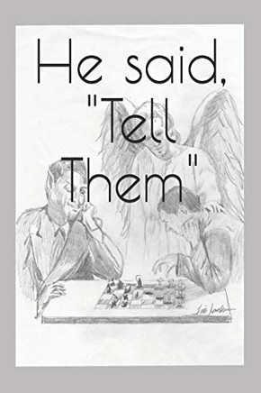 He Said, "Tell Them"