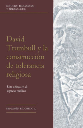 David Trumbull y la construcción de tolerancia religiosa : Una odisea en el espacio público