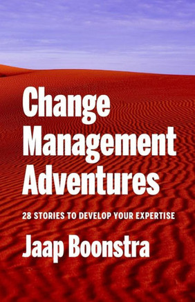 Change Management Adventures : 28 Stories to Develop Your Expertise