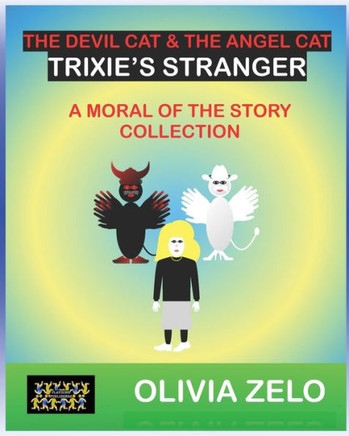 The Devil Cat & The Angel Cat - Trixie's Stranger : A Moral of the Story Collection