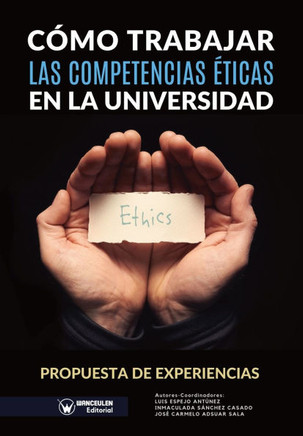 Cómo trabajar las competencias éticas en la Universidad : Propuesta de experiencias