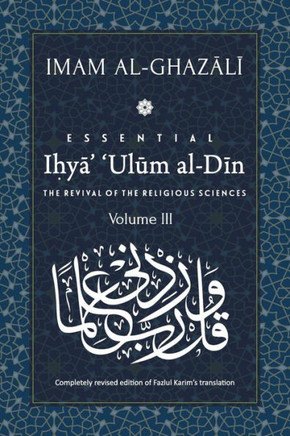 Essential Ihya''Ulum Al-Din: Destructive vices