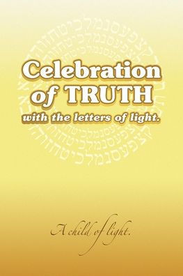 Celebration of Truth with the Letters of Light