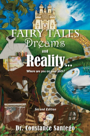 Fairy Tales, Dream, And Reality... Where are You on Your Path?
