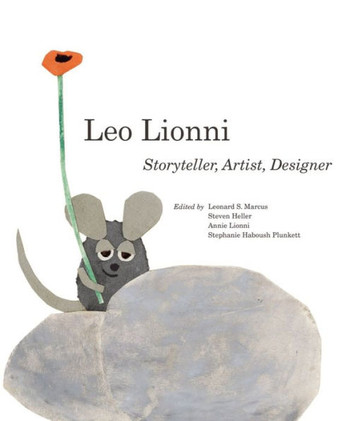 Leo Lionni : Storyteller, Artist, Designer