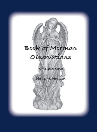 Book of Mormon Observations : Volume One