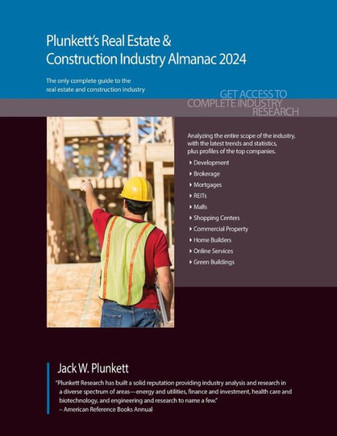 Plunkett's Real Estate & Construction Industry Almanac 2024 : Real Estate & Construction Industry Market Research, Statistics, Trends & Leading Companies