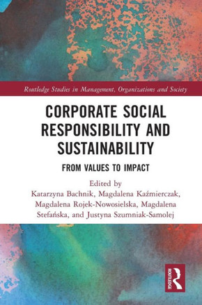 Corporate Social Responsibility and Sustainability : From Values to Impact